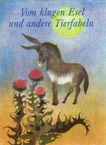 Buch: Vom klugen Esel und andere Tierfabeln, Vanickova, Marika. 1976