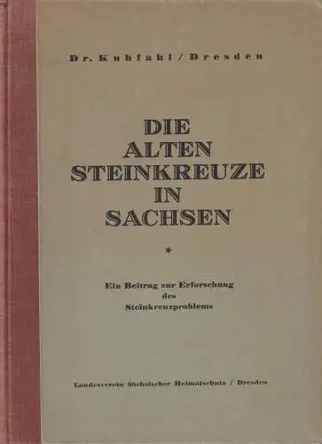 Buch: Die alten Steinkreuze in Sachsen, Kuhfahl, 1928, gebraucht, gut