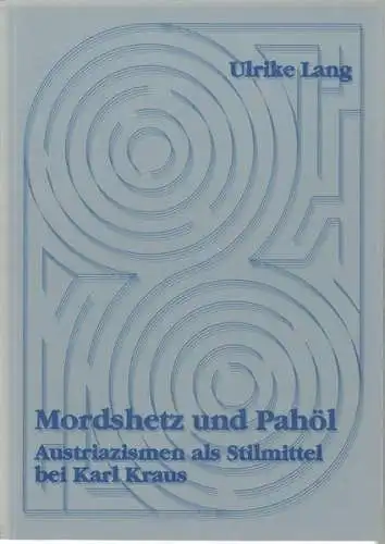 Buch: Mordshetz und Pahöl. Austriazismen als Stilmittel bei Karl Kraus, Lang