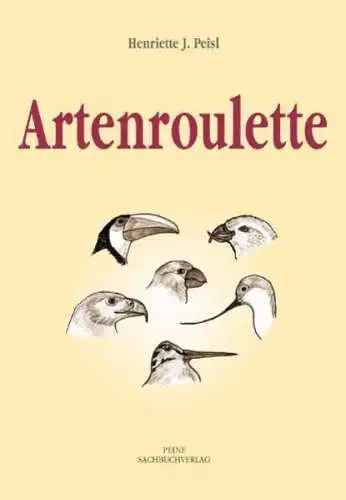 Buch: Artenroulette, Peisl, Henriette J., 2005, Peine Sachbuch Verlag