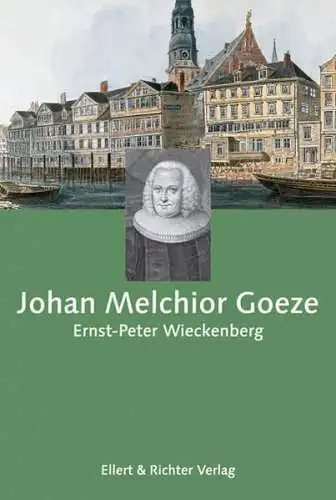 Buch: Johan Melchior Goeze, Wieckenberg, Ernst Peter, 2007, Ellert & Richter