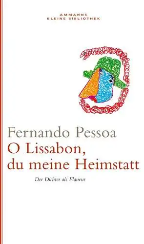 Buch: Oh Lissabon, du meine Heimstatt, Pessoa, Fernando, 2009, Ammann