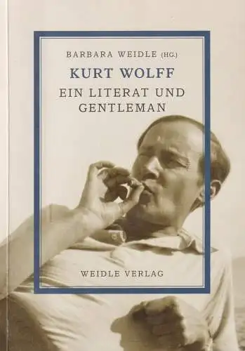 Buch: Kurt Wolff, Weidle, Barbara, 2007, Weidle Verlag, Ein Literat & Gentleman