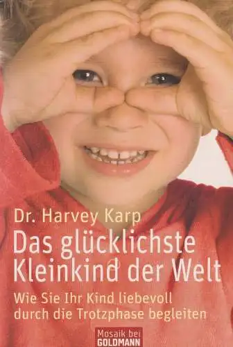 Buch: Das glücklichste Kleinkind der Welt, Karp, Harvey, 2010, Goldmann