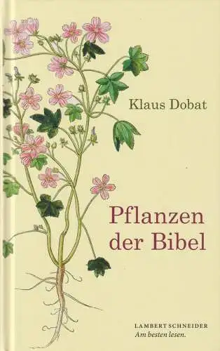 Buch: Pflanzen der Bibel, Dobat, Klaus, 2016, Lambert Schneider