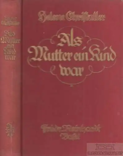 Buch: Als Mutter ein Kind war, Christaller, Helene. Ca. 1954, gebraucht, gut