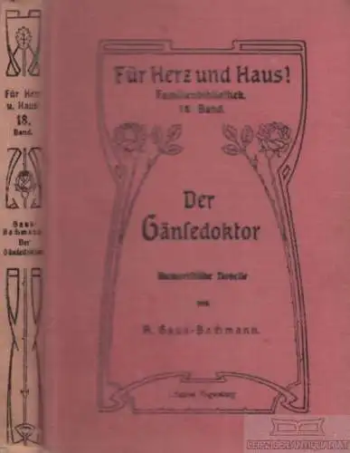 Buch: Der Gänsedoktor, Gaus-Bachmann, A. Für Herz und Haus, Familienbibliothek