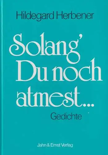 Buch: Solang' Du noch atmest... , Herbener, Hildegard, 1996, Jahn & Ernst