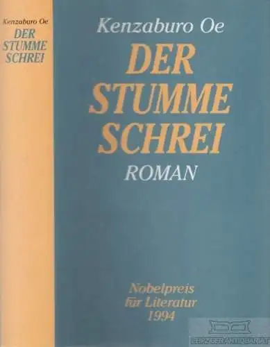 Buch: Der stumme Schrei, Oe, Kenzaburo, Roman, gebraucht, gut