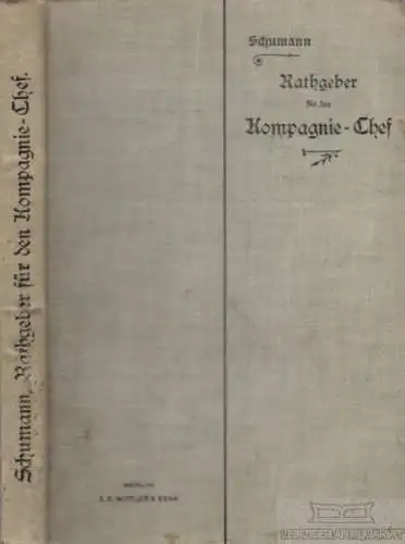 Buch: Rathgeber für den Kompagnie-Chef, Schumann. 1899, gebraucht, mittelmäßig