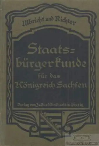 Buch: Staatsbürgerkunde für das Königreich Sachsen, Ulbricht, R. / Richter, O