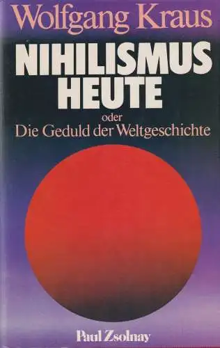 Buch: Nihilismus heute, Kraus, Wolfgang, 1983, Paul Zsolnay, gebraucht, gut