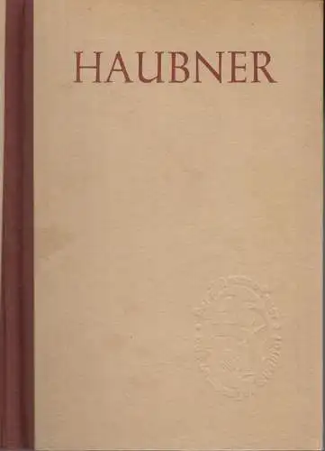 Buch: 100 Jahre Haubner Pflanzenzucht, 1947, Karl Meyer, Leipzig, gebraucht, gut