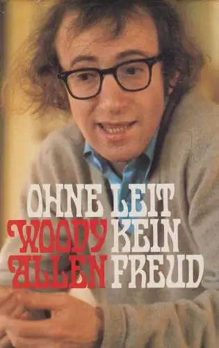 Buch: Ohne Leit kein Freud, Allen, Woody, 1979, Rogner und Bernhard, gebraucht