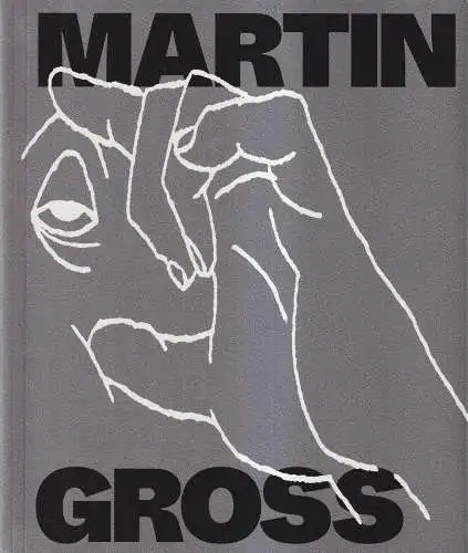 Ausstellungskatalog: Martin Groß, 2021, Galerie EIGEN+ART Leipzig