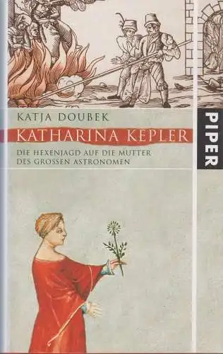 Buch: Katharina Kepler, Doubek, Katja, 2004, Piper, Die Hexenjagd gegen die