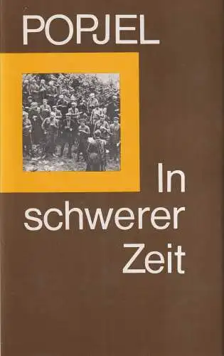 Buch: In schwerer Zeit, Popjel, Nikolai Kirillowitsch. 1981, gebraucht, gut