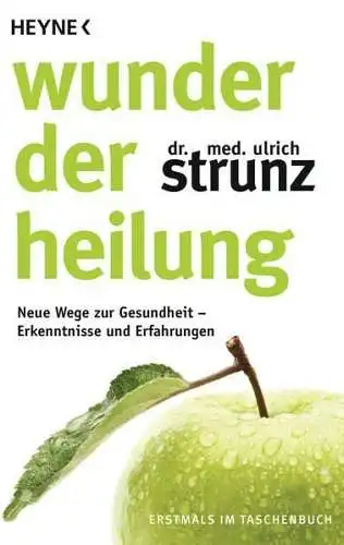 Buch: Wunder der Heilung, Strunz, Ulrich, 2020, Heyne, Neue Wege zur Gesundheit