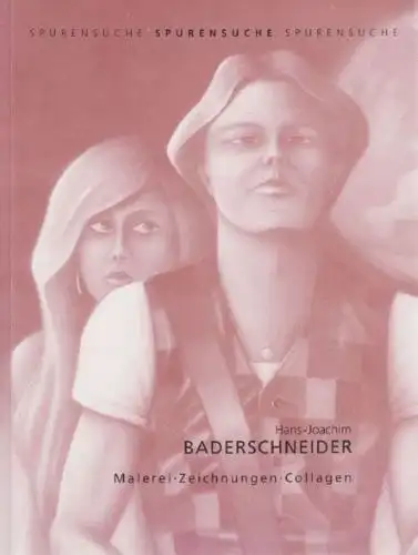 Buch: Malerei, Zeichnungen, Collagen. Baderschneider, Hans-Joachim, 2001