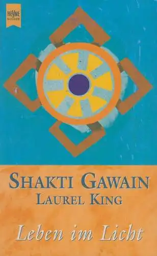 Buch: Leben im Licht, Gawain, Shakti u. Laurel King, 2001, Heyne Verlag