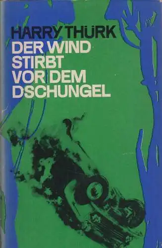 Buch: Der Wind stirbt vor dem Dschungel, Thürk, Harry. 1963, Roman