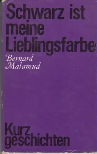 Buch: Schwarz ist meine Lieblingsfarbe, Malamud, Bernard. 1977, Volk und Welt