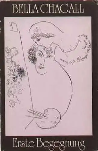 Buch: Erste Begegnung, Chagall, Bella. 1976, Verlag Volk und Welt