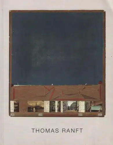 Ausstellungskatalog: Thomas Ranft, 1997, Aus einer anderen Zeit