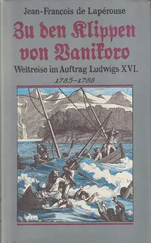 Buch: Zu den Klippen von Vanikoro, Jean-Francois de Laperouse. 1987, Neues Leben