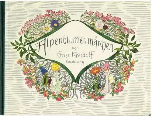 Buch: Alpenblumenmärchen, Kreidolf, Ernst. 1933, Rotapfelverlag, gebraucht, gut