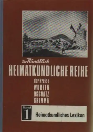 Buch: Heimatkundliche Reihe. Wurzen Oschatz Grimma Reihe, 1970, Rundblick