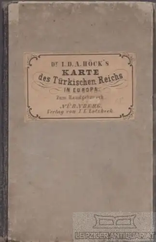 Buch: Dr. I.D. A. Höck´s Karte des Türkischen Reichs in Europa Zum... Höck. 1854