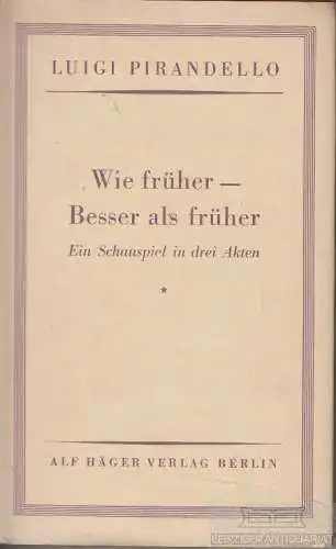 Buch: Besser als früher, Pirandello, Luigi. 1926, Alf Häger Verlag