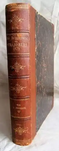 Buch: Die Belagerung von Strassburg, Fischbach, Gustav. 1897, gebraucht, gut