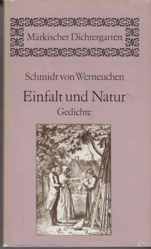 Buch: Einfalt und Natur, Werneuchen, Schmidt von. Märkischer Dichtergarten, 1981