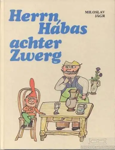 Buch: Herrn Habas achter Zwerg, Jagr, Miloslav. 1989, Der Kinderbuchverlag