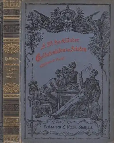 Buch: Das Soldatenleben im Frieden, Hackländer, 1890, Carl Krabbe, gebraucht