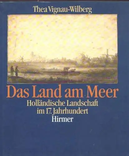 Buch: Das Land am Meer, Vignau-Wilberg, Thea. 1993, Hirmer Verlag