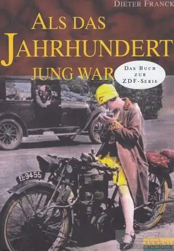 Buch: Als das Jahrhundert jung war, Franck, Dieter. 1997, Rowohlt Verlag