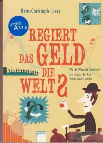 Buch: Regiert das Geld die Welt?, Liess, Hans-Christoph. 2012, Arena Verlag