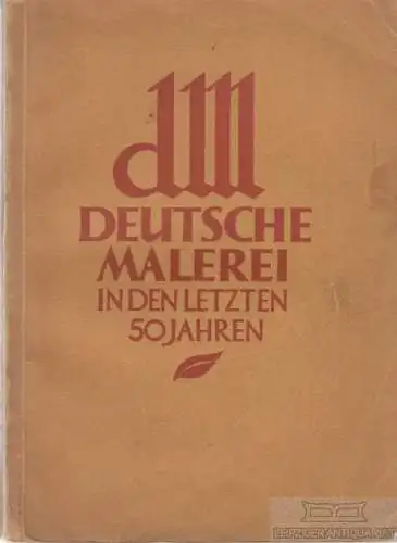 Buch: Deutsche Malerei in den letzten fünfzig Jahren, Dörnhöffer, Friedrich