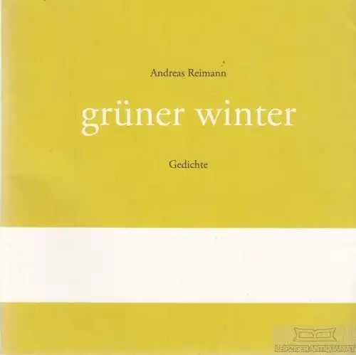 Buch: grüner winter, Reimann, Andreas. Poet in residence, 2015, Gedichte