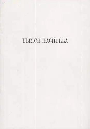 Ausstellungskatalog: Ulrich Hachulla, 1995, Galerie Schwind, gebraucht, gut