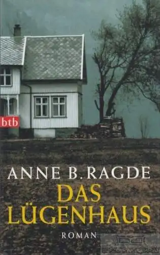 Buch: Das Lügenhaus, Ragde, Anne B. 2007, btb Verlag, Roman, gebraucht, sehr gut