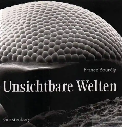 Buch: Unsichtbare Welten, Bourely, France. 2002, Gerstenberg Verlag