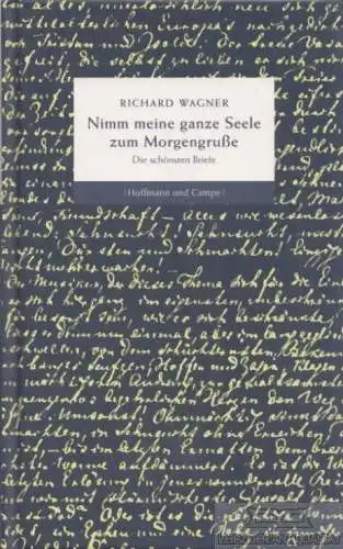 Buch: Nimm meine ganze Seele zum Morgengruße, Wagner, Richard. 2013