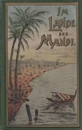 Buch: Im Lande des Mahdi. I. Band, May, Karl. 1896, Friedrich Ernst Fehsenfeld