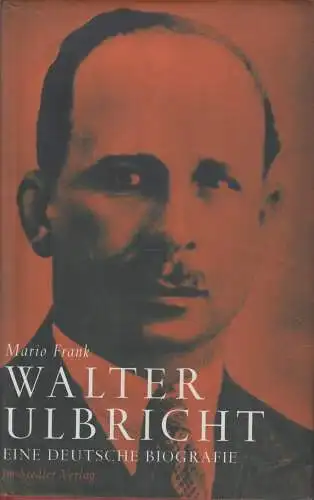 Buch: Walter Ulbricht, Frank, Mario. 2001, Siedler Verlag, gebraucht, sehr gut