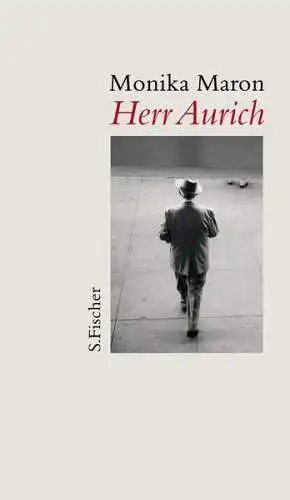 Buch: Herr Aurich, Maron, Monika, 2001, S. Fischer, Erzählung, gebraucht