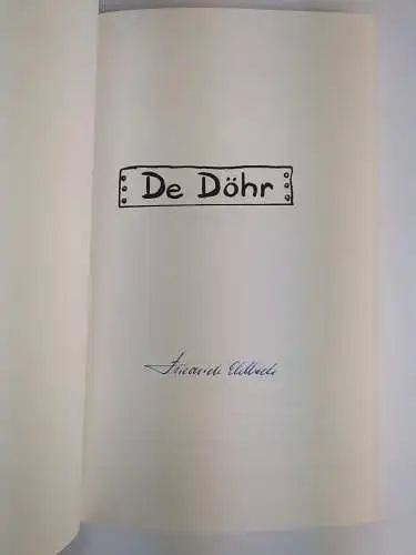 3 signierte Bücher Friedrich Ehlbeck: De Döhr / De Dösst / De Bull wör dull